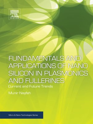cover image of Fundamentals and Applications of Nano Silicon in Plasmonics and Fullerines
